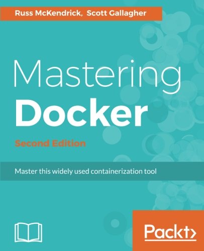 Buy Mastering Docker - Second Edition: Master this widely used containerization tool